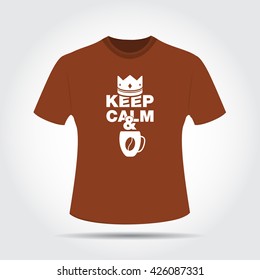 T-shirt Design. Keep Calm and Drink coffee
