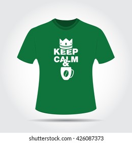 T-shirt Design. Keep Calm and Drink coffee