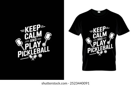 T-shirt Design - Keep Calm And Play PickleBall - Vector Illustration