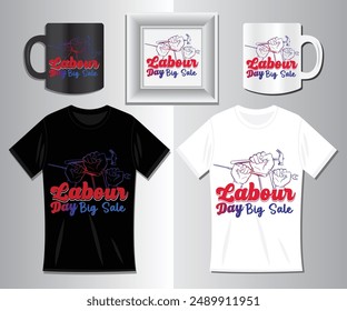 T-shirt Design: "Labour Day Big Sale" vector graphic design for T-shirts, mugs, stickers, wall mats, etc. Includes typography.