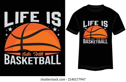 
T-shirt Design Life is Better with Basketball Typography vector illustration and colorful design in the Black background.
