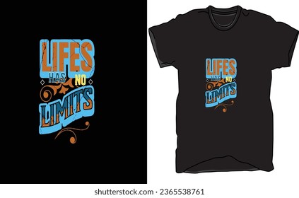 T-Shirt design Life has no limits in words.
