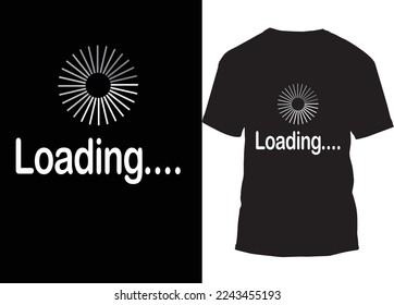 T-shirt Design Loading, Unique Design
