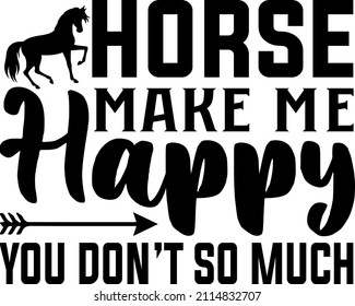 The T-shirt design with massage horse makes me happy. horse t-shirt design templet easy to print all-purpose for man, women, and children.