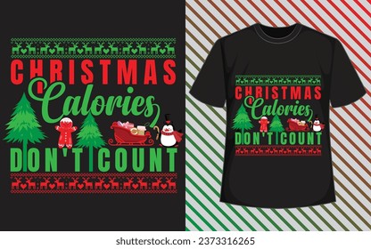  t-shirt design
merry christmas 
it's christmas time 
christmas calories don't count
typography t shirt design