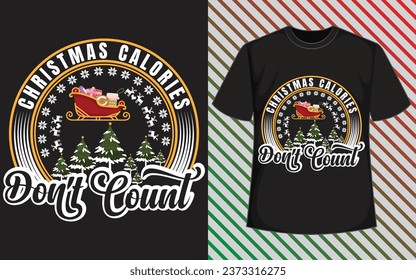  t-shirt design
merry christmas 
it's christmas time 
christmas calories don't count
typography t shirt design