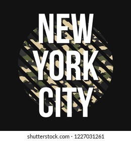 T-shirt design in military army style with camouflage texture. New York City typography with slogan for shirt print. Vector