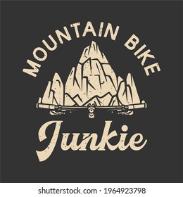 t-shirt design mountain bike junkie mountain and mountain bike handlebar vintage illustration