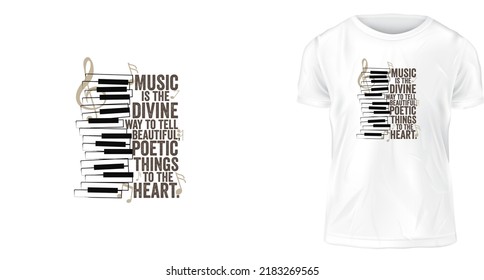 t-shirt design, Music is the divine way to tell beautiful, poetic things to the heart.