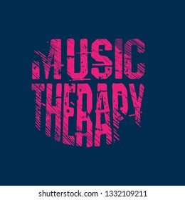 T-Shirt design - Music therapy.grunge text.slogan for t-shirt.