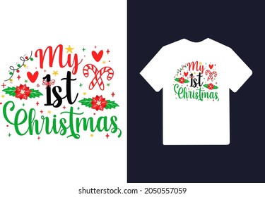 T-Shirt Design My First Christmas-Best Christmas T Shirt Design.Perfect for t-shirt, posters, greeting cards, textiles, and gifts.