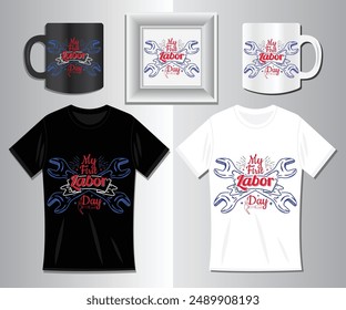 T-shirt Design, "My First Labor Day" vector Graphic Design T-shirt, mug, sticker, wall mat, etc. Design vector, Typography T-shirt Design,