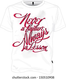 Tshirt design Never a failure Always a lesson quote