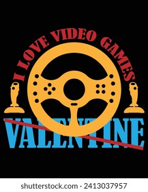 t-shirt design for no valentine we love video games