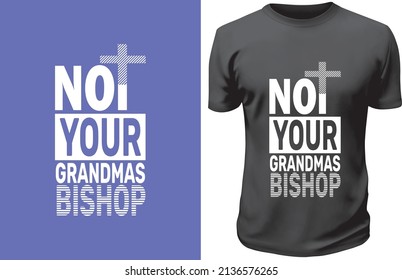 T-Shirt Design Not Your Grandmas