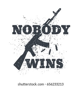t-shirt design, print over white, Nobody Wins with assault rifle