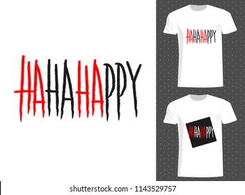 t-shirt design. Print design. Slogan: ha ha happy. Template for t-shirt, poster, print, banner, flyer, postcard.