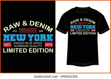 T-shirt Design Raw and Denim New York, Indigo Blue Jeans Superior Quality Limited Edition Typography vector illustration and colorful design in black background.