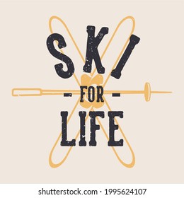 t-shirt design ski for life with twin snowboard and ski poles vintage illustration