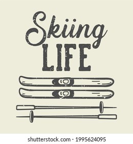 t-shirt design skiing life with twin snowboard and ski pole vintage illustration