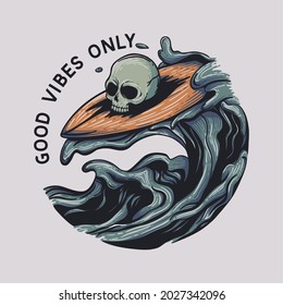 Tshirt design skull doing surfing Good vibes only in black background vintage illustration