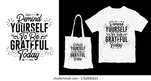 T-shirt design slogan quotes typography lettering. Remind yourself to be grateful today