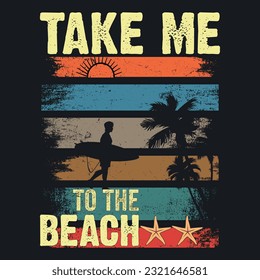 T-shirt design slogan  take me to the beach vector vacation t-shirt design