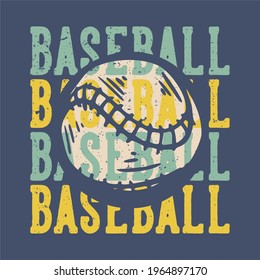 t-shirt design slogan typography  baseball with baseball vintage illustration