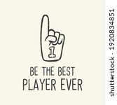 t-shirt design slogan typography be the best player ever with number one cheering gloves vintage illustration