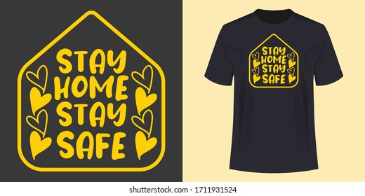 T-Shirt Design with Stay Home Stay Safe Slogan. Free T shirt Template.  Color Tee Design. Can be used as a poster.