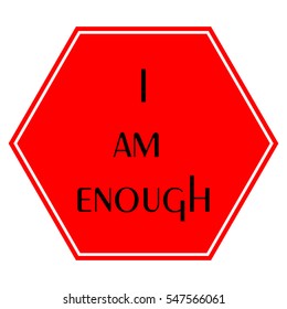 T-shirt design stop sign text i am enough