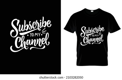 T-shirt Design - Subscribe to my channel - Vector Illustration