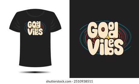 Tshirt design. T shirt good vibes print. Vector template in retro lettering and typography 