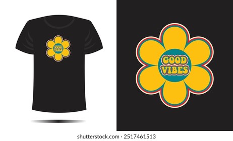 Tshirt design. T shirt good vibes print. Vector template in retro lettering and typography flower