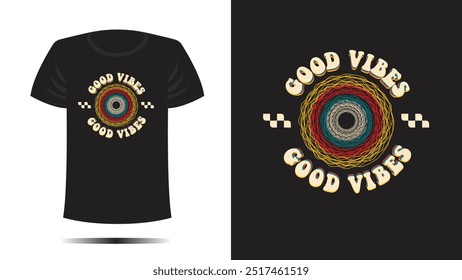 Tshirt design. T shirt good vibes print. Vector template in retro vintage circle wigel