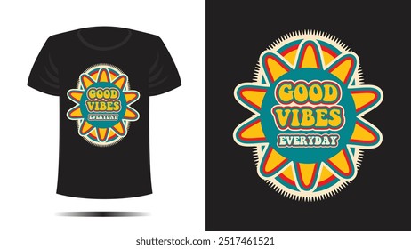 Tshirt design. T shirt good vibes print. Vector retro vintage colorful flower hippy