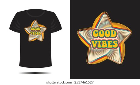 Tshirt design. T shirt good vibes everyday print. Vector retro vintage colorful flower hippy star design