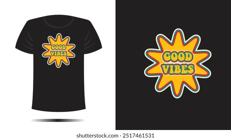 Tshirt design. T shirt good vibes print. Vector retro vintage colorful flower hippy design 70s