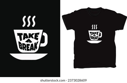 T-Shirt design Take a Break , Apparel Design, illustration design.