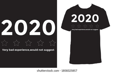 T-shirt design with the text "2020 bad experience, would not suggest". Black aesthetic t-shirt design.
