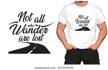 T-shirt design with the text not all who wander are lost