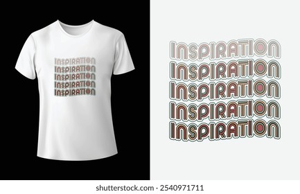 A t-shirt design that gives you a message of "Inspiration"