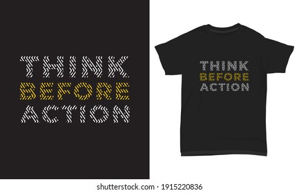 T-shirt design- Think before action