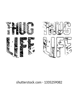 T-Shirt design - Thug life.grunge text.slogan for t-shirt. 