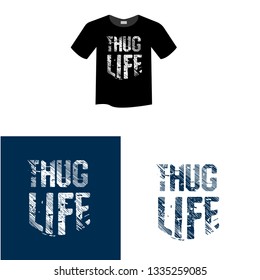 T-Shirt design - Thug life.grunge text.slogan for t-shirt. 