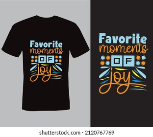 T-shirt Design, Typography, Favorite moments