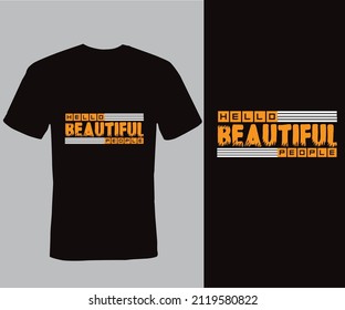 T-shirt Design Typography, Hello beautiful people