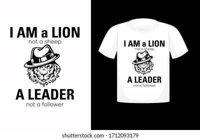 T-shirt design typography, print, vector illustration.I AM a LION, not a sheep. A LEADER, not a follower