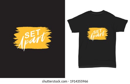 T-shirt design typography - Set apart