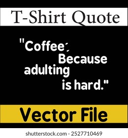 T-shirt Design Vetor File "café Porque Adulto É Difícil.